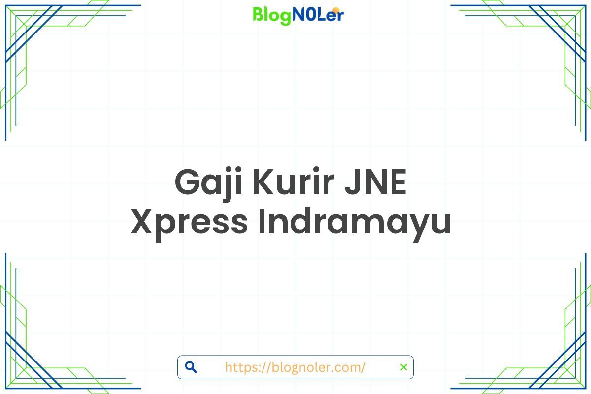 Gaji Kurir JNE Xpress Indramayu