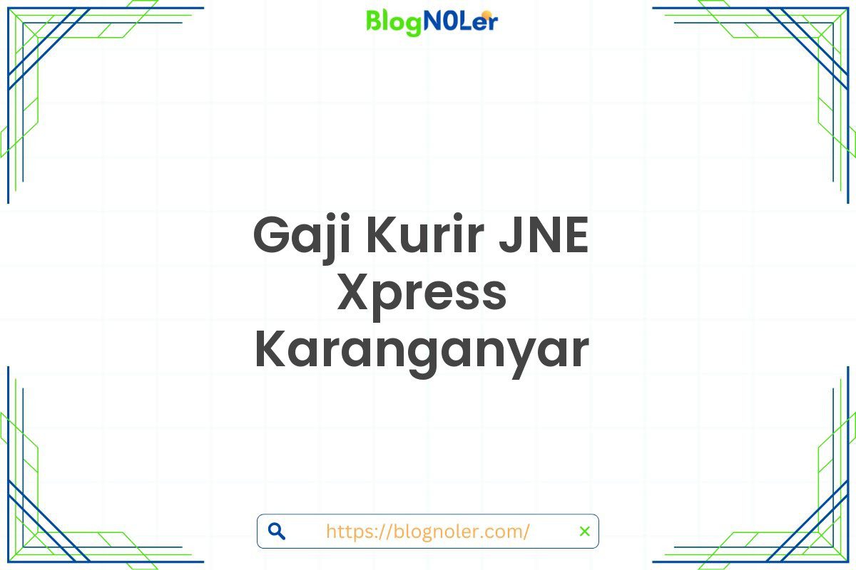 Gaji Kurir JNE Xpress Karanganyar