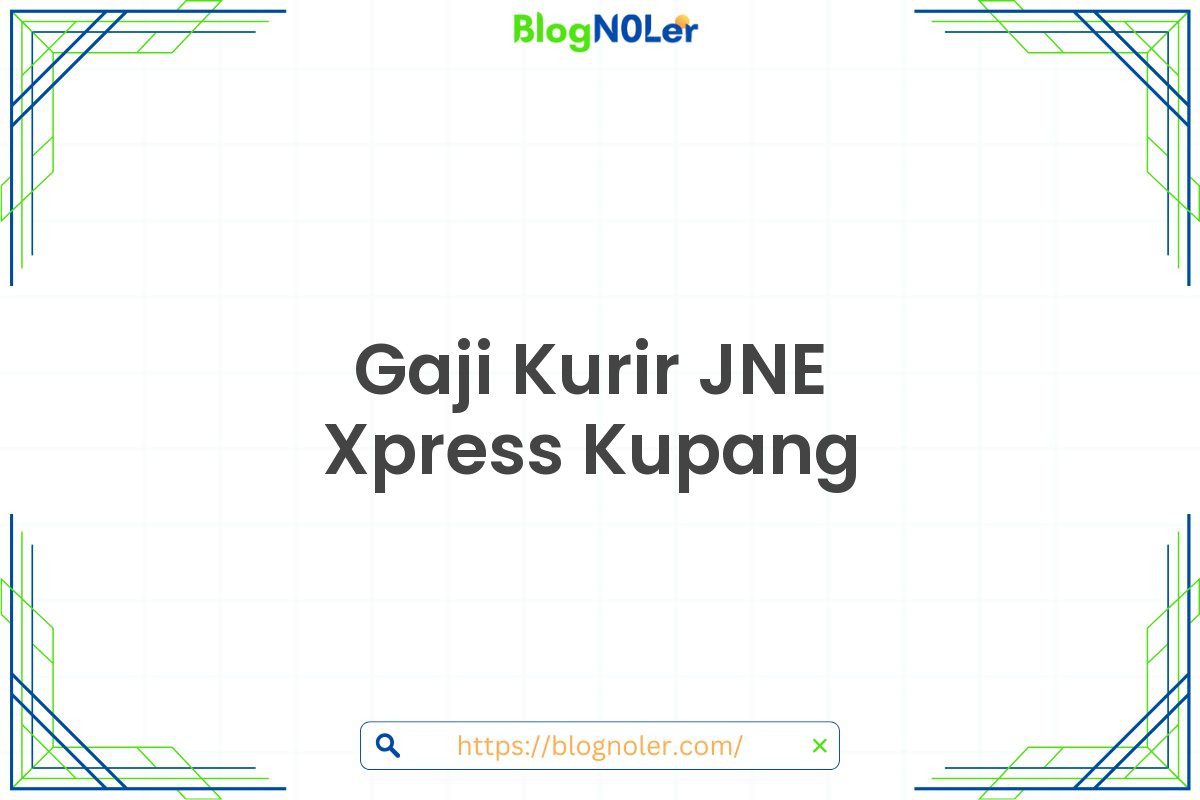 Gaji Kurir JNE Xpress Kupang