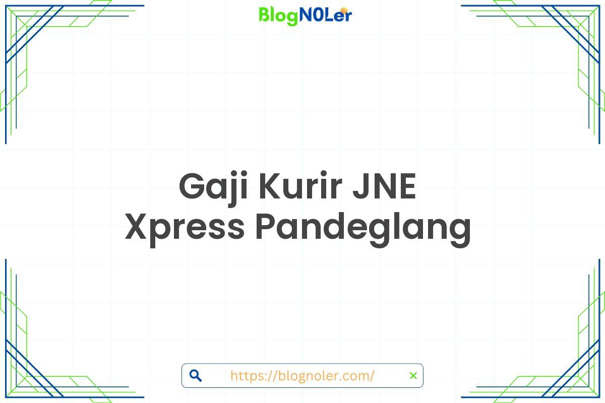 Gaji Kurir JNE Xpress Pandeglang