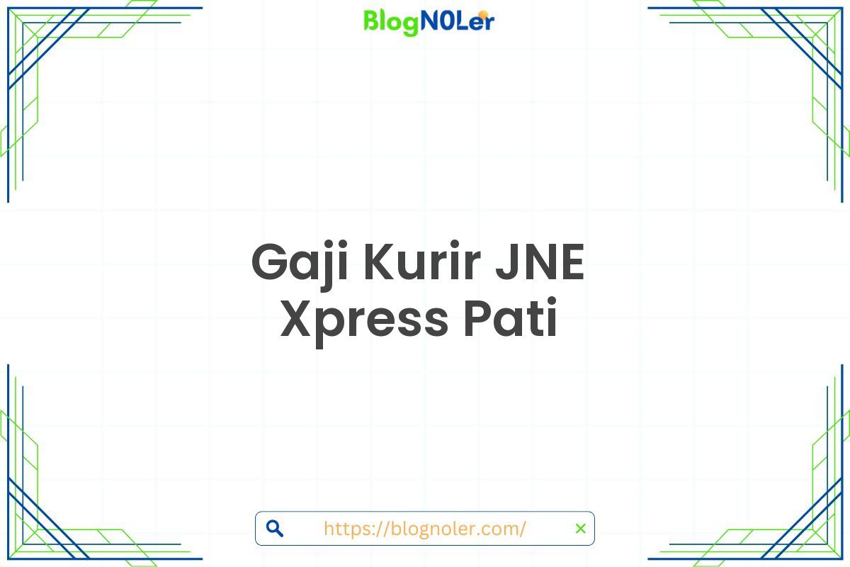 Gaji Kurir JNE Xpress Pati