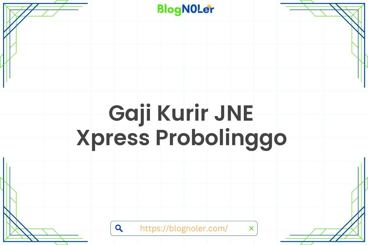 Gaji Kurir JNE Xpress Probolinggo