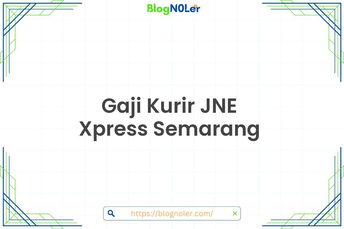 Gaji Kurir JNE Xpress Semarang