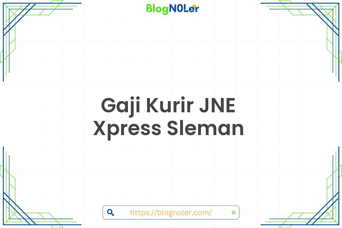 Gaji Kurir JNE Xpress Sleman