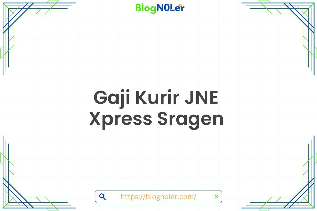 Gaji Kurir JNE Xpress Sragen