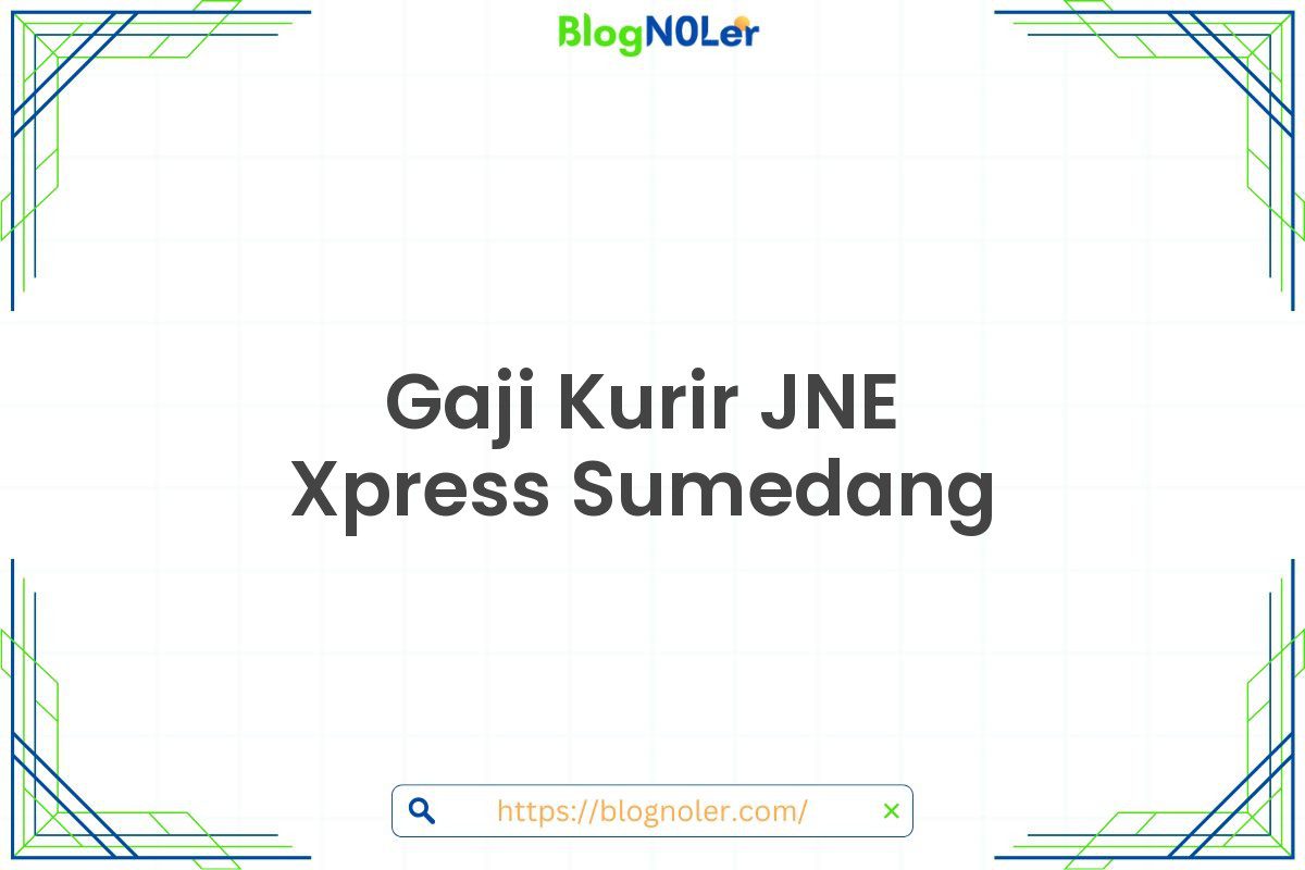 Gaji Kurir JNE Xpress Sumedang