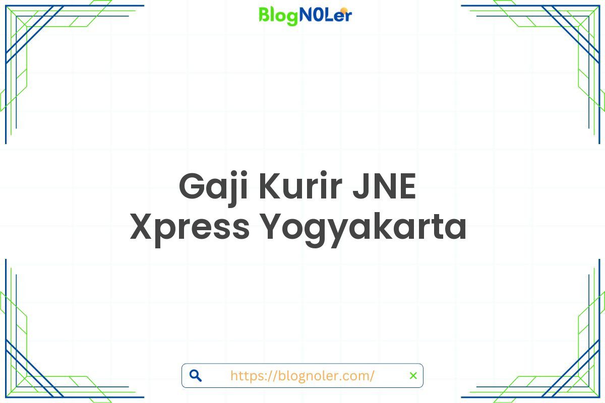 Gaji Kurir JNE Xpress Yogyakarta