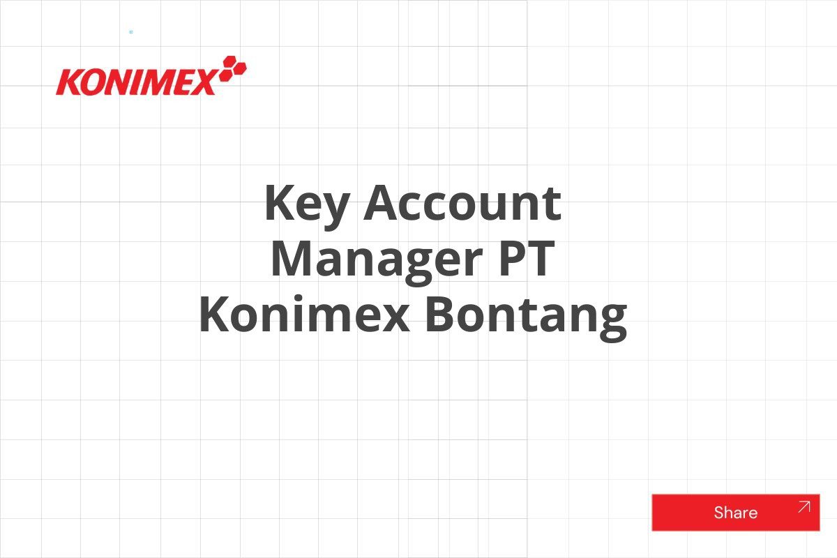 Key Account Manager PT Konimex Bontang