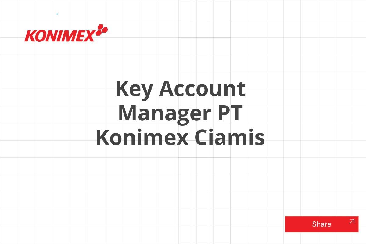 Key Account Manager PT Konimex Ciamis