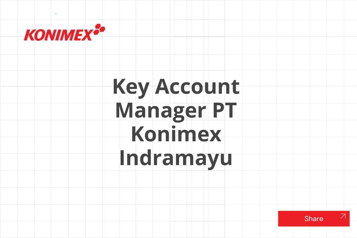 Key Account Manager PT Konimex Indramayu