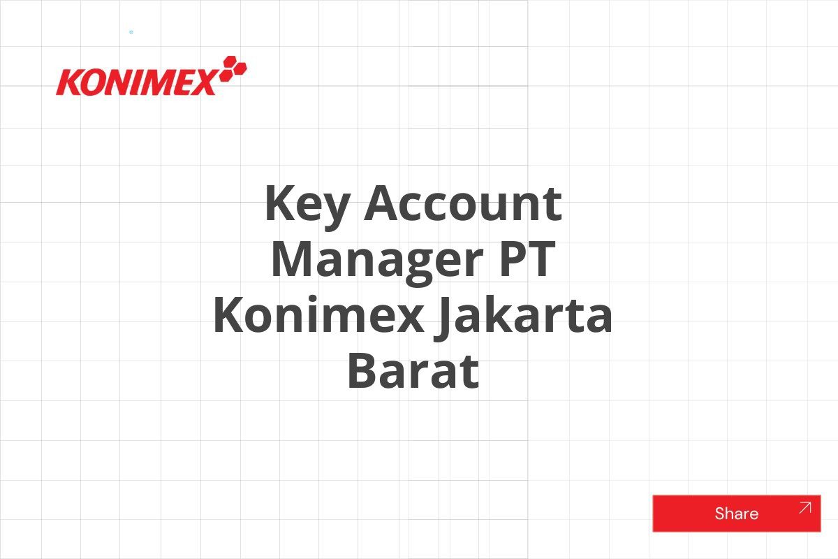 Key Account Manager PT Konimex Jakarta Barat