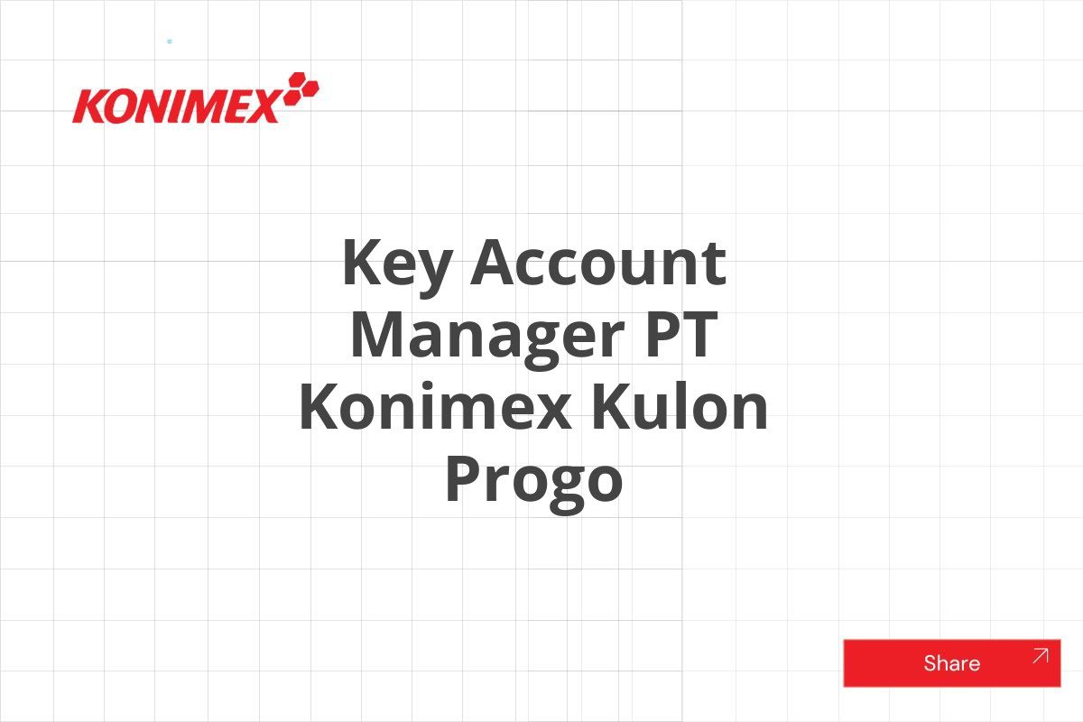 Key Account Manager PT Konimex Kulon Progo