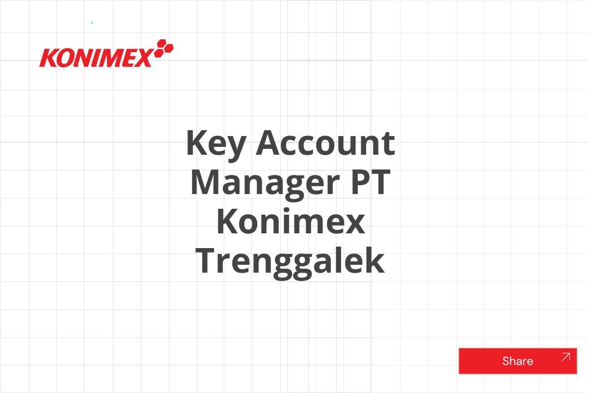 Key Account Manager PT Konimex Trenggalek