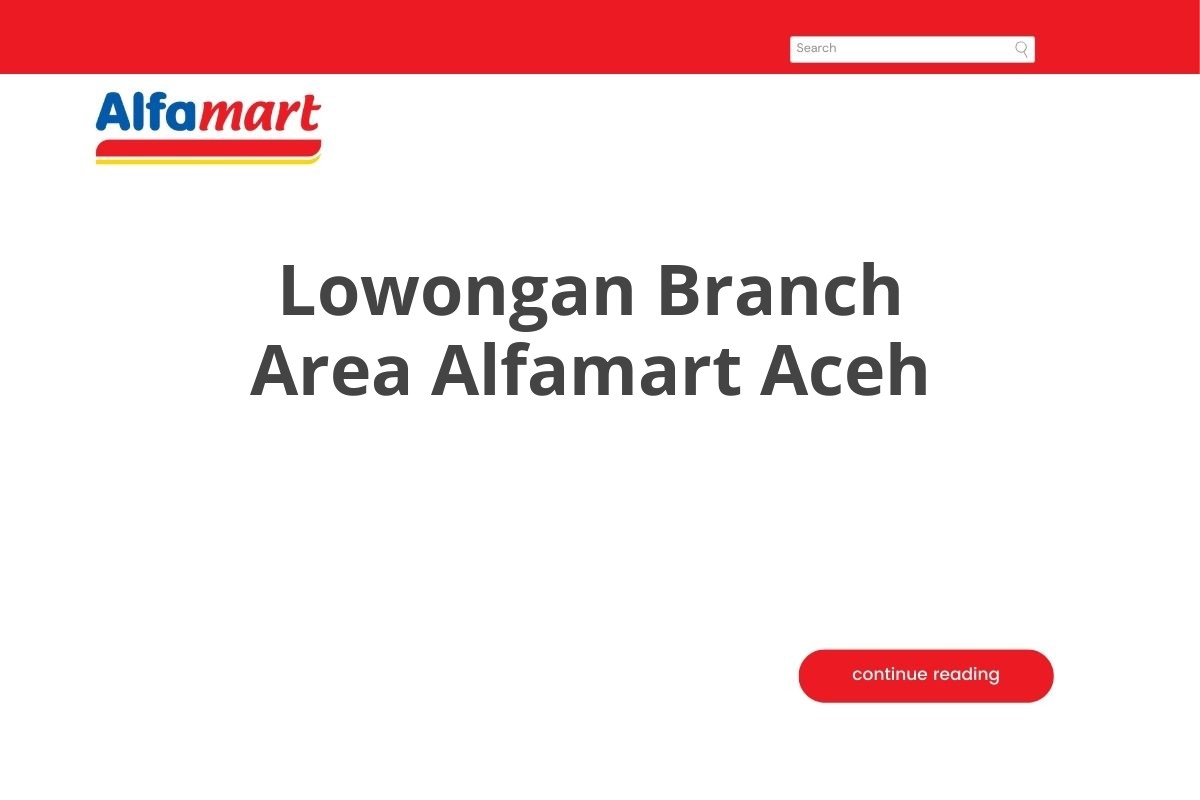 Lowongan Branch Area Alfamart Aceh