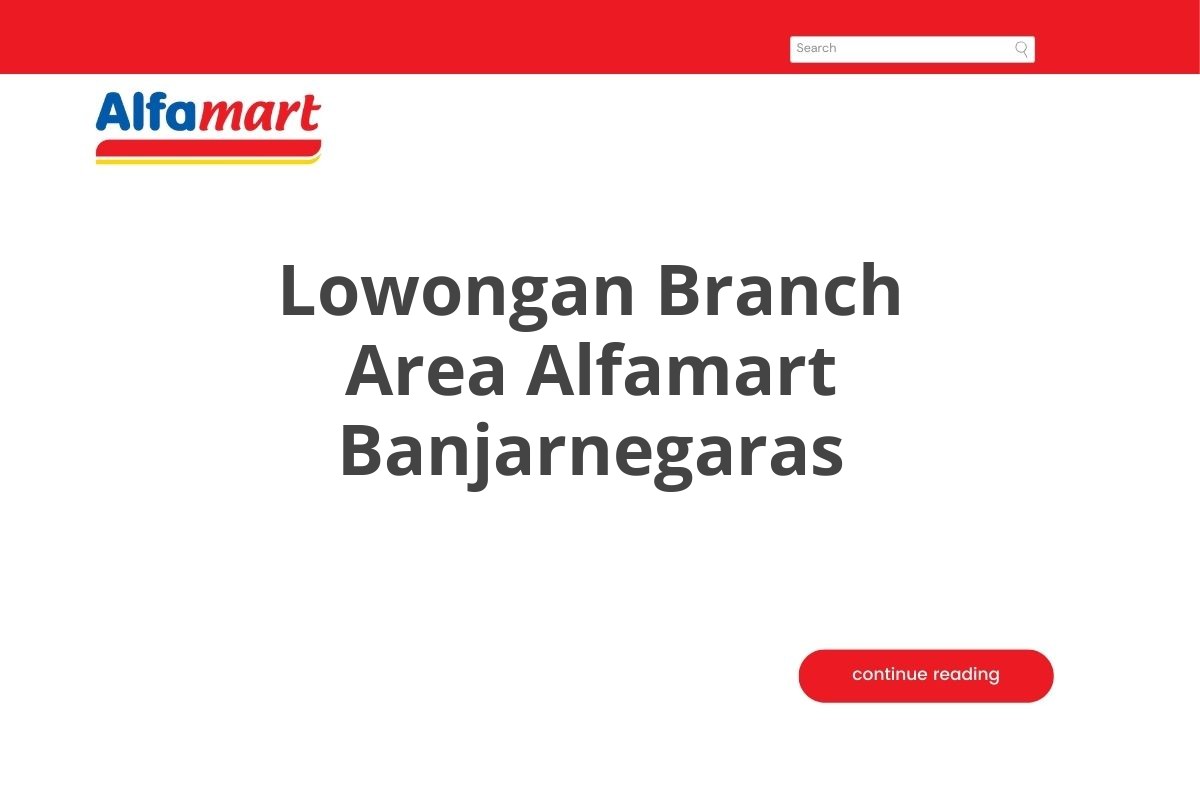 Lowongan Branch Area Alfamart Banjarnegaras