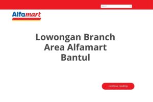 Lowongan Branch Area Alfamart Bantul