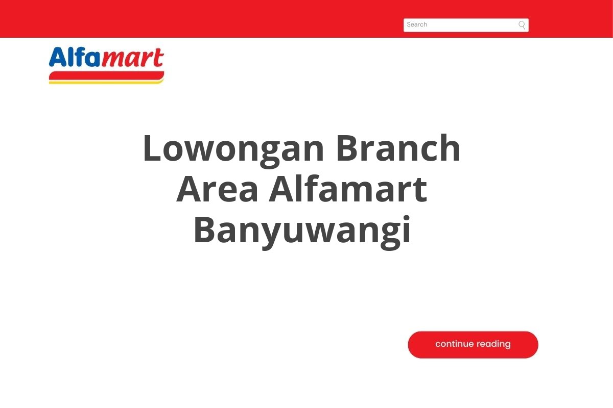 Lowongan Branch Area Alfamart Banyuwangi