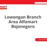 Lowongan Branch Area Alfamart Bojonegoro