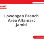 Lowongan Branch Area Alfamart Jambi