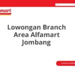 Lowongan Branch Area Alfamart Jombang