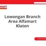 Lowongan Branch Area Alfamart Klaten