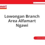 Lowongan Branch Area Alfamart Ngawi