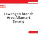 Lowongan Branch Area Alfamart Serang