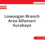 Lowongan Branch Area Alfamart Surabaya