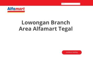 Lowongan Branch Area Alfamart Tegal