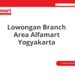 Lowongan Branch Area Alfamart Yogyakarta