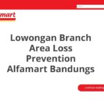 Lowongan Branch Area Loss Prevention Alfamart Bandungs