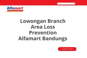 Lowongan Branch Area Loss Prevention Alfamart Bandungs