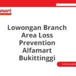 Lowongan Branch Area Loss Prevention Alfamart Bukittinggi