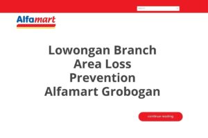 Lowongan Branch Area Loss Prevention Alfamart Grobogan