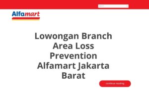 Lowongan Branch Area Loss Prevention Alfamart Jakarta Barat