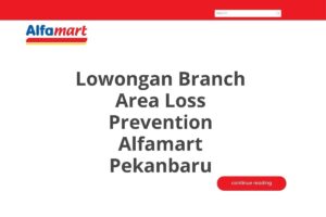 Lowongan Branch Area Loss Prevention Alfamart Pekanbaru