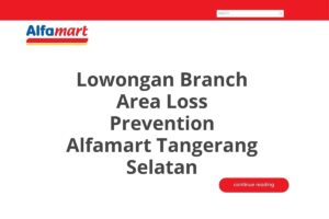 Lowongan Branch Area Loss Prevention Alfamart Tangerang Selatan