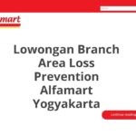 Lowongan Branch Area Loss Prevention Alfamart Yogyakarta