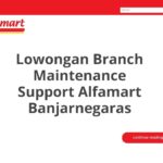 Lowongan Branch Maintenance Support Alfamart Banjarnegaras