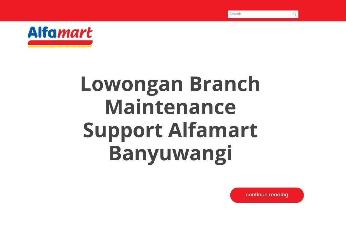 Lowongan Branch Maintenance Support Alfamart Banyuwangi