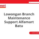 Lowongan Branch Maintenance Support Alfamart Batu