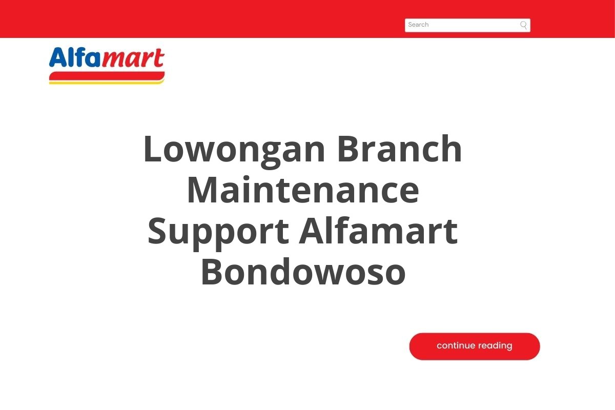 Lowongan Branch Maintenance Support Alfamart Bondowoso