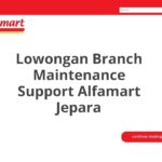 Lowongan Branch Maintenance Support Alfamart Jepara