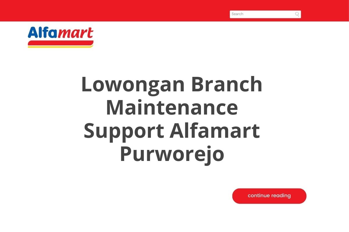 Lowongan Branch Maintenance Support Alfamart Purworejo