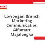 Lowongan Branch Marketing Communication Alfamart Majalengka