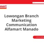 Lowongan Branch Marketing Communication Alfamart Manado