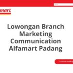 Lowongan Branch Marketing Communication Alfamart Padang