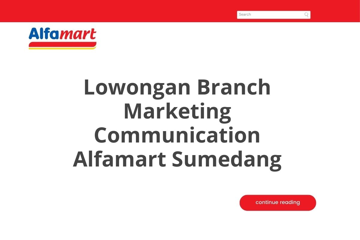 Lowongan Branch Marketing Communication Alfamart Sumedang