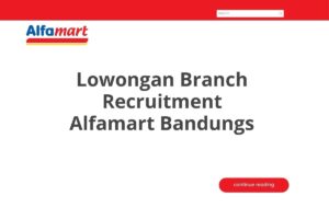 Lowongan Branch Recruitment Alfamart Bandungs