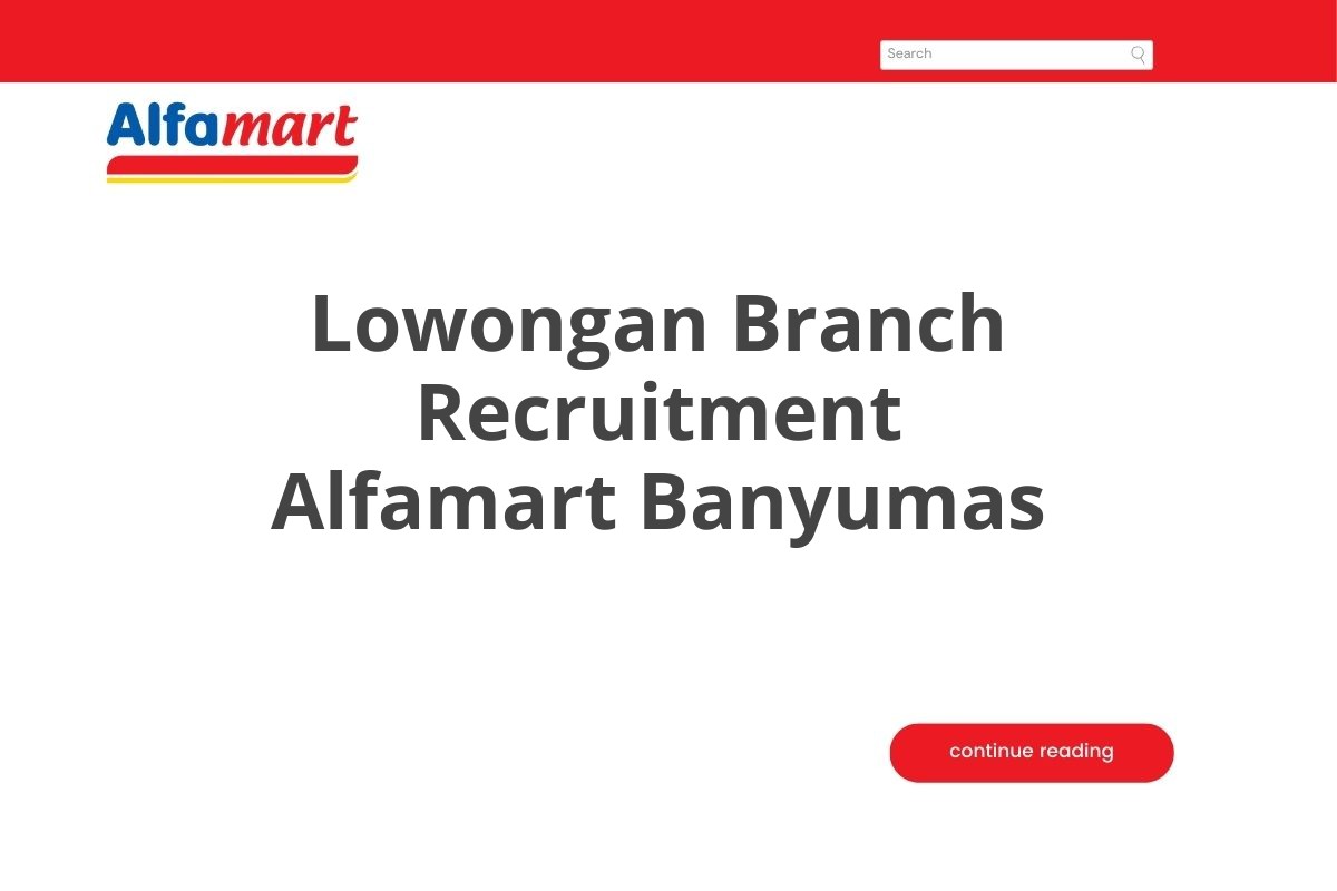 Lowongan Branch Recruitment Alfamart Banyumas